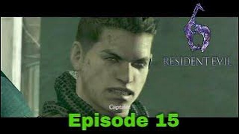 Resident Evil 6 Episode 15 Trail