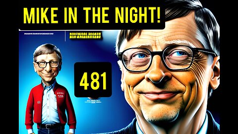 Mike in the Night E481 -, Covid injections are ineffective, and don’t block transmission, says Bill Gates AFTER selling his shares in BioNTech, for a massive profit!, Ralphe reporting Floods in New Zealand , Waling Journey has no shirt on ! , Edwardo Ta
