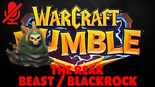 WarCraft Rumble - The Reak - Beast + Blackrock