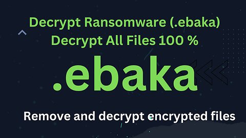 File Unlocker - Decrypt Ransomware and repair files .ebaka