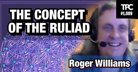 The Concept of the Ruliad | Roger Williams (TPC #1,089)