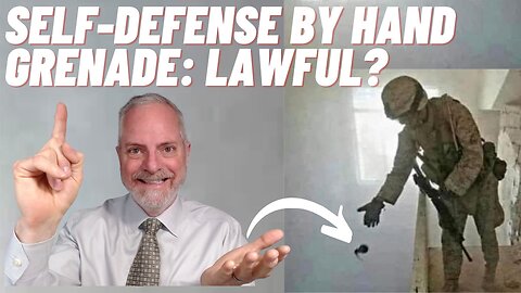 Real Lawyer | Self-Defense by Hand Grenade: Lawful?