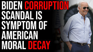 Biden Corruption Scandal Is Symptom Of American Moral Decay, It Will Get Worse