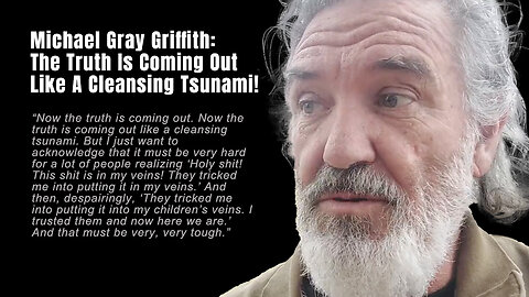 Michael Gray Griffith: The Truth Is Coming Out Like A Cleansing Tsunami!