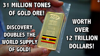 Uganda Discovers the Largest Gold Reserves in History! 31M Tones of Gold Ore! Doubles World Supply!