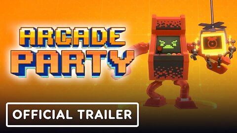 Arcade Party - Official Trailer