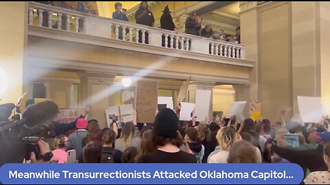 Transurrectionists Storm Oklahomo Capitol (host K-von is scared)