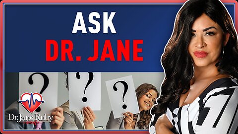 ASK DR JANE