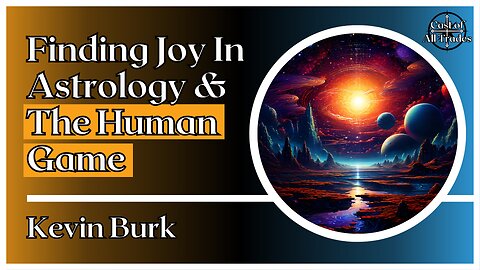 Astrology, Philosophy, and the Pursuit of Happiness with Kevin Burk [Exploring the Human Game]