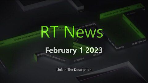 RT News - February 1 - 2023