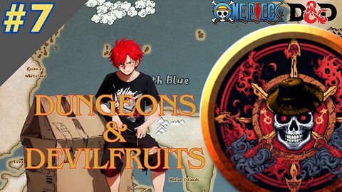 One Piece DnD: Dungeons & Devilfruits #7