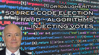 Dr. Daugherity: Source Code Fraud - Algorithms Injecting Votes