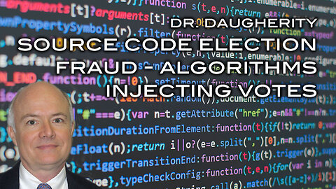 Dr. Daugherity: Source Code Fraud - Algorithms Injecting Votes