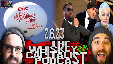 Release the (Chinese Spy) Balloons!!/TheQuartering V Tim Pool? | The Whiskey Capitalist | 2.6.23