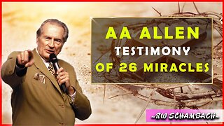 RW Schambach AA Allen Testimony of 26 Miracles