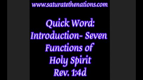 Quick Word: Introduction Seven Functions of Holy Spirit Rev 1:4d