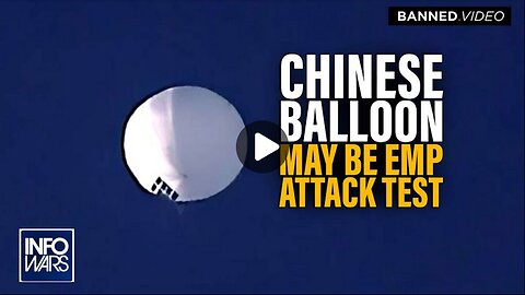Experts Believe Chinese Balloon is Practice Run for EMP Attack on America