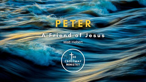 Peter: A Friend of Jesus