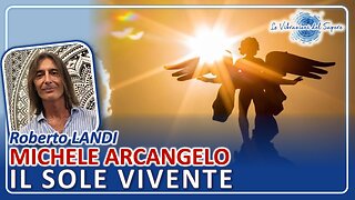 Michele Arcangelo, il sole vivente - Roberto Landi