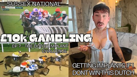 £10 to £10k Winning The Sussex Grand National or Get Implants #horseracing #gambling