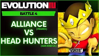 EVOLUTION 3 | ALLIANCE (FRANCE) VS HEAD HUNTERS (SAN JOSE CA)