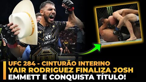 YAIR RODRIGUEZ FINALIZA JOSH EMMETT E CONQUISTA CINTURÃO INTERINO DOS PENAS!