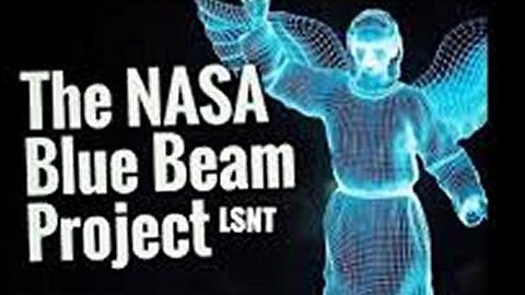 NASA's Project Blue Beam! - Full Documentary! [Reloaded, Feb 24th, 2020]