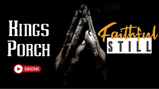 Kings Porch | Faithful Still | Lyric Video | New Christian Song