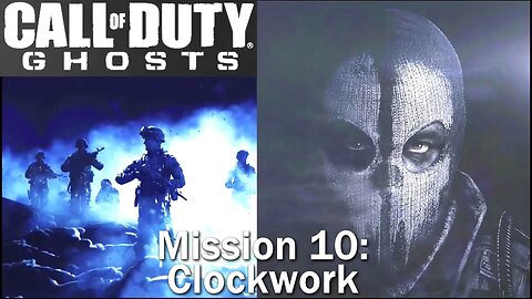 How Bad Is It? Call of Duty: Ghosts- Mission 10- Clockwork