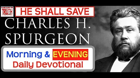 February 8 PM | HE SHALL SAVE | C H Spurgeon's Morning and Evening | Audio Devotional