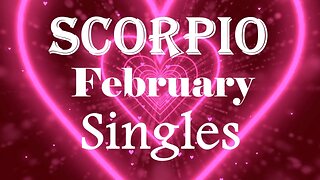 Scorpio *You're Being Guided by the Divine To Meet a Very Special Kindred Soulmate* February Singles