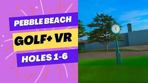 Golf+ Pebble Beach Let's Play hole 1 6