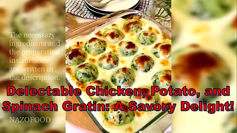 "Delectable Chicken, Potato, and Spinach Gratin: A Savory Delight-گراتن مرغ، سیب زمینی و اسفناج