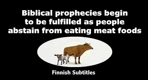 Biblical prophecies begin to be fulfilled as people abstain from eating meat foods