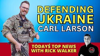 Ukraine Funding: Feature Interview with Carl Larson | Maverick News Top Stories