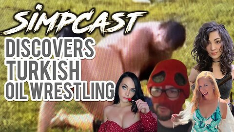 Simpcast Discovers Turkiish Oil Wrestling