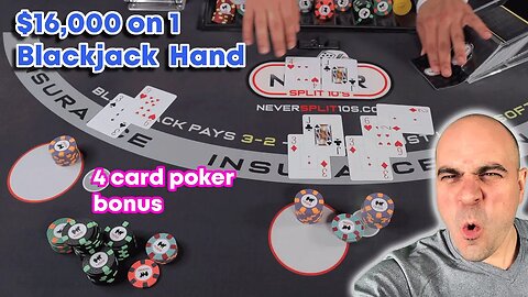 $16,000 on 1 Blackjack Hand with Bonus 4 Card Poker - #112