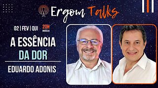 ERGOM TALKS | A ESSÊNCIA DA DOR (Eduardo Adonis e Ergom Abraham)