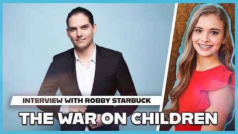 Hannah Faulkner and Robby Starbuck | The War on Children