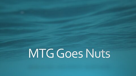 MTG Goes Nuts