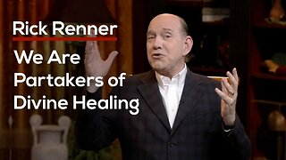 We Are Partakers Of Divine Healing — Rick Renner