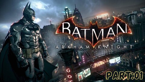 Batman Arkham knight | Part 01 | Full Gameplay 1080p 60 fps