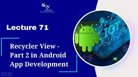 71. Recycler View - Part 2 in Android App Development | Skyhighes | Android Development