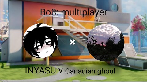 BO3: multi-player (INYASU v canadian ghoul) [🍃well baked🍃]