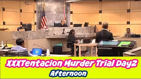 XXXTentacion Murder Case Day 2 Afternoon