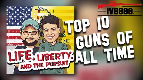 LLP #95: "The Top 10 Guns of All Time"
