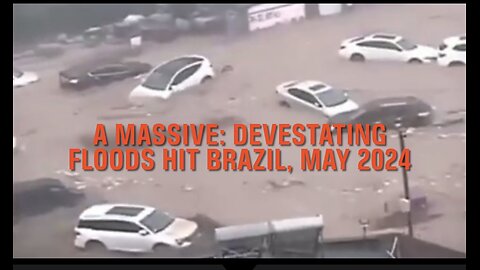 A Massive: Devestating floods hit Brazil, May 2024
