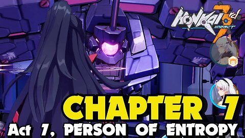 Honkai Impact 3rd CHAPTER 7 ACT 7 PERSON OF ANTI ENTROPY 2