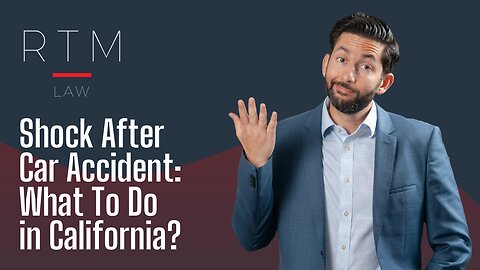 Shock After Car Accident: What To Do in California?