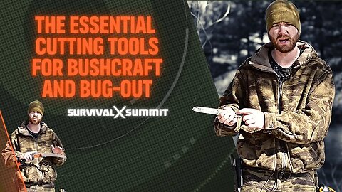 Essential Cutting Tools for Bushcraft and Bug-Out Preparedness | The Survival Summit